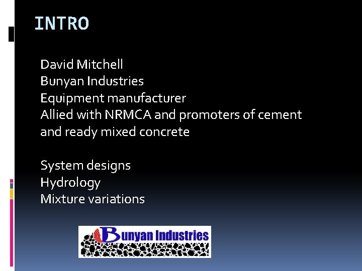 INTRO David Mitchell Bunyan Industries Equipment manufacturer Allied with NRMCA and promoters of cement