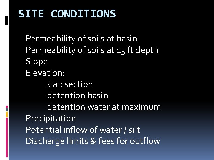 SITE CONDITIONS Permeability of soils at basin Permeability of soils at 15 ft depth