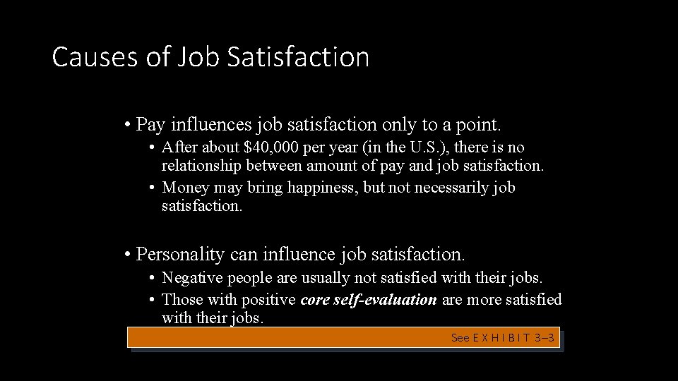 Causes of Job Satisfaction • Pay influences job satisfaction only to a point. •