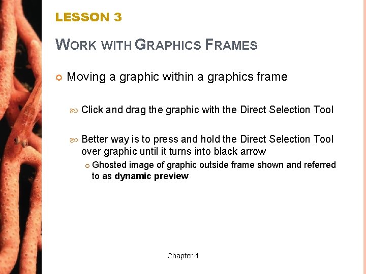 LESSON 3 WORK WITH GRAPHICS FRAMES Moving a graphic within a graphics frame Click