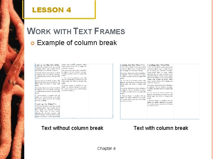 LESSON 4 WORK WITH TEXT FRAMES Example of column break Text without column break