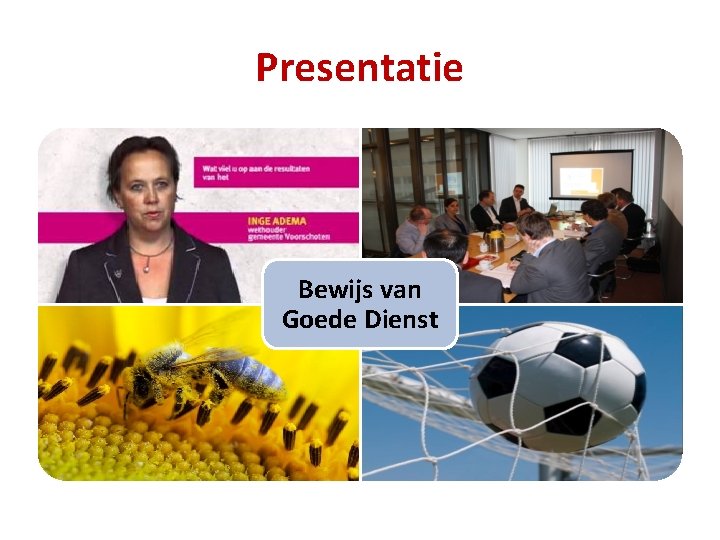 Presentatie Bewijs van Goede Dienst 