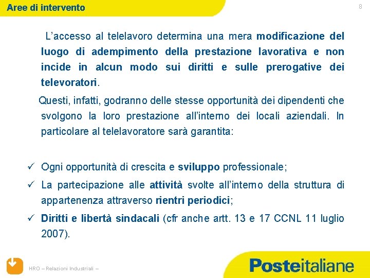 Aree di intervento L’accesso al telelavoro determina una mera modificazione del luogo di adempimento