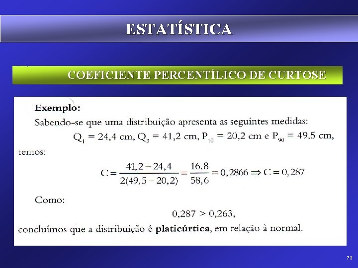 ESTATÍSTICA COEFICIENTE PERCENTÍLICO DE CURTOSE 73 