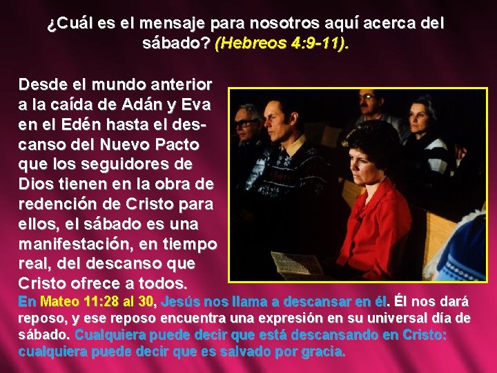 ¿Cuál es el mensaje para nosotros aquí acerca del sábado? (Hebreos 4: 9 -11).