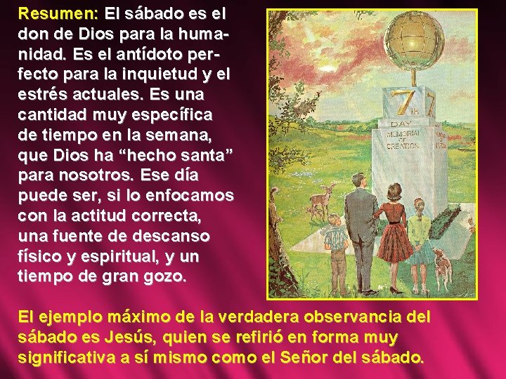 Resumen: El sábado es el don de Dios para la humanidad. Es el antídoto