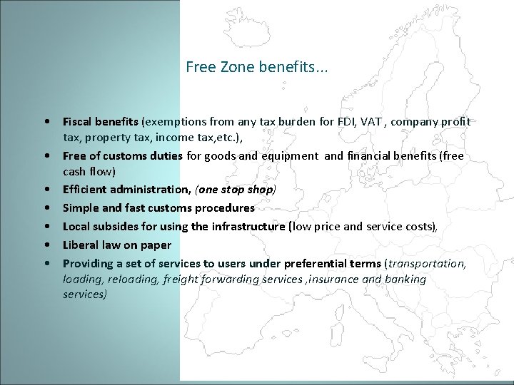 Free Zone benefits. . . • Fiscal benefits (exemptions from any tax burden for