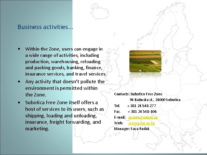 Business activities. . . • Within the Zone, users can engage in a wide