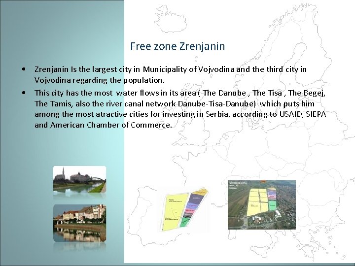 Free zone Zrenjanin • Zrenjanin Is the largest city in Municipality of Vojvodina and