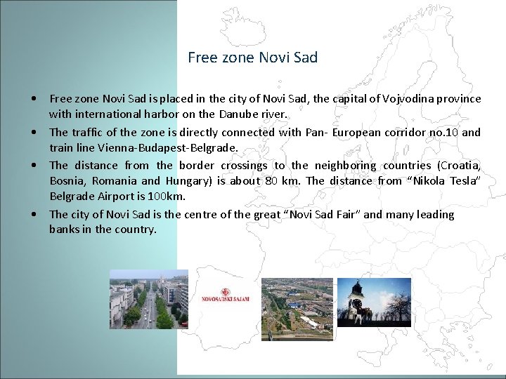 Free zone Novi Sad • Free zone Novi Sad is placed in the city