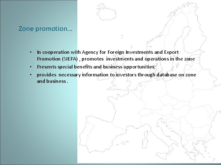 Zone promotion… • In cooperation with Agency for Foreign Investments and Export Promotion (SIEPA)