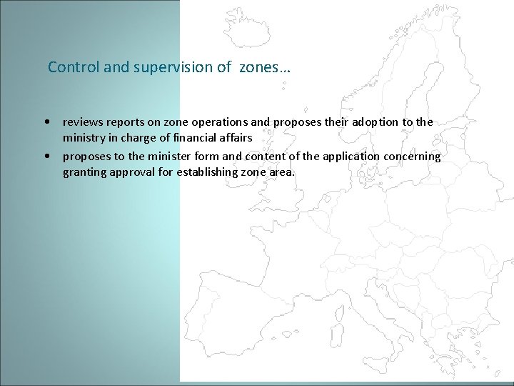 Control and supervision of zones… • reviews reports on zone operations and proposes their