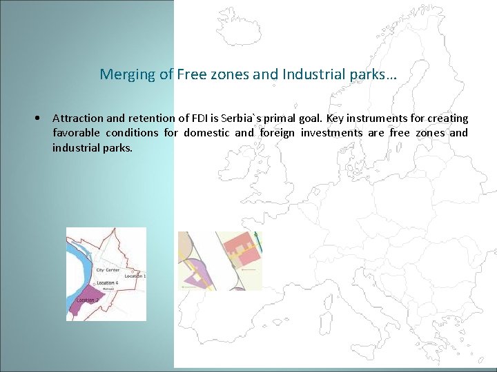 Merging of Free zones and Industrial parks… • Attraction and retention of FDI is