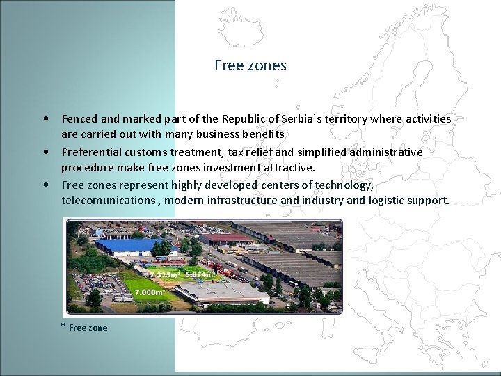 Free zones • Fenced and marked part of the Republic of Serbia`s territory where
