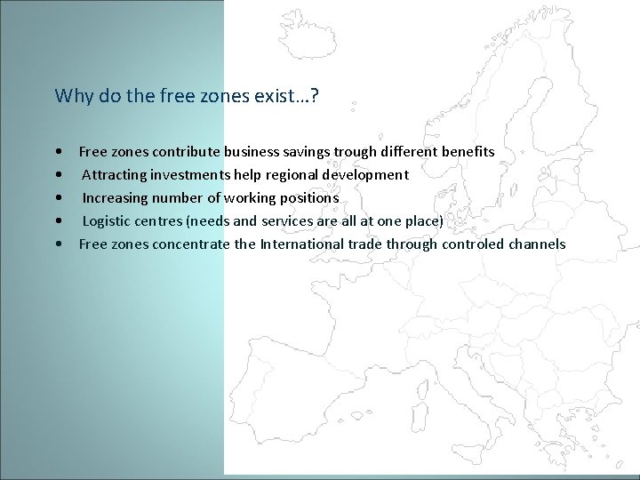 Why do the free zones exist…? • Free zones contribute business savings trough different