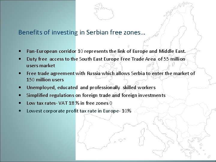 Benefits of investing in Serbian free zones… • Pan-European corridor 10 represents the link