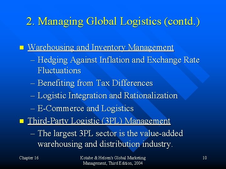2. Managing Global Logistics (contd. ) n n Warehousing and Inventory Management – Hedging