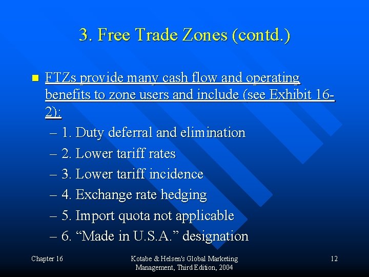 3. Free Trade Zones (contd. ) n FTZs provide many cash flow and operating