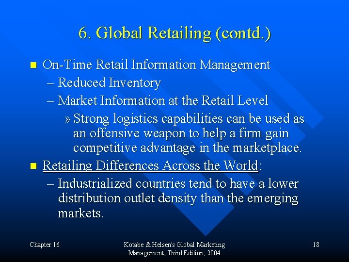 6. Global Retailing (contd. ) n n On-Time Retail Information Management – Reduced Inventory