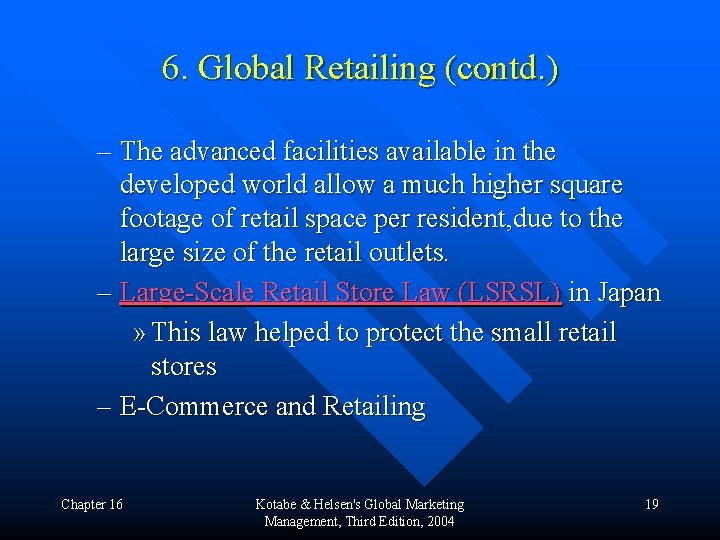 6. Global Retailing (contd. ) – The advanced facilities available in the developed world