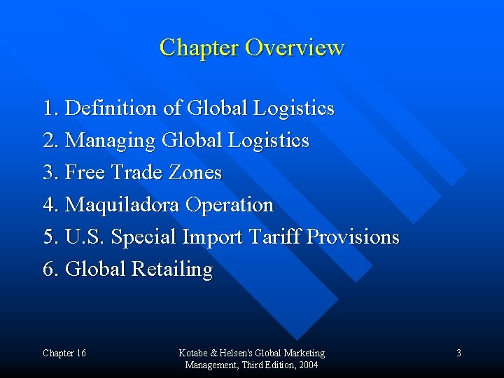 Chapter Overview 1. Definition of Global Logistics 2. Managing Global Logistics 3. Free Trade