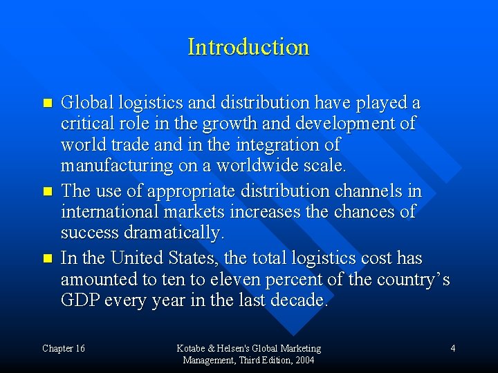 Introduction n Global logistics and distribution have played a critical role in the growth