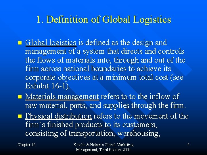 1. Definition of Global Logistics n n n Global logistics is defined as the