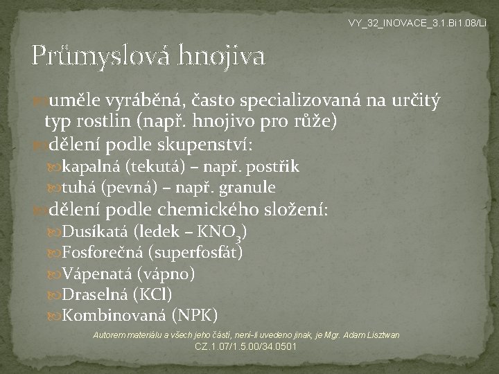 VY_32_INOVACE_3. 1. Bi 1. 08/Li Průmyslová hnojiva uměle vyráběná, často specializovaná na určitý typ