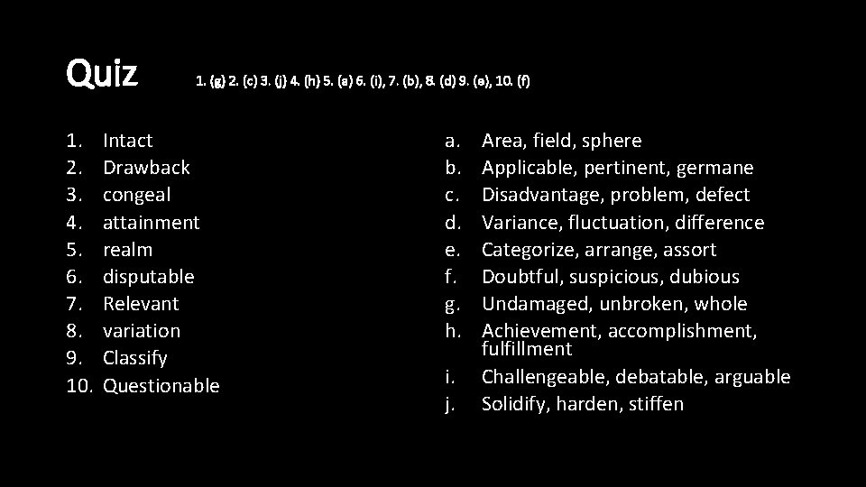 Quiz 1. 2. 3. 4. 5. 6. 7. 8. 9. 10. 1. (g) 2.