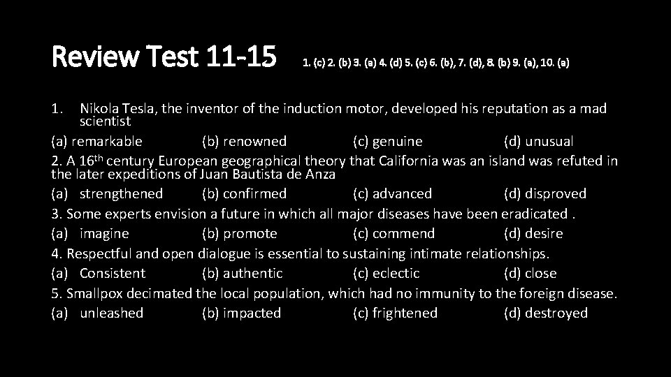 Review Test 11 -15 1. (c) 2. (b) 3. (a) 4. (d) 5. (c)