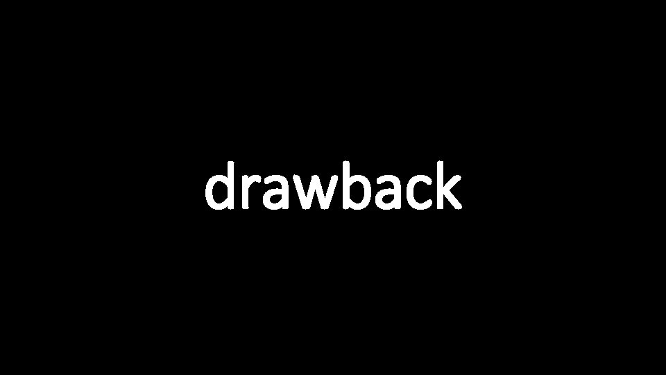 drawback 