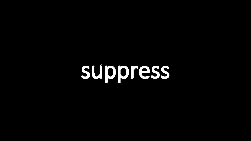 suppress 