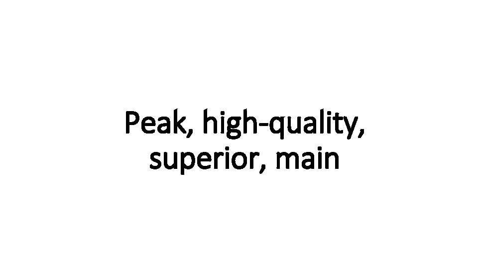 Peak, Indecisive high-quality, superior, main 