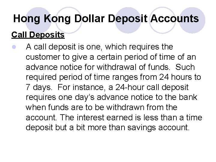 Hong Kong Dollar Deposit Accounts Call Deposits l A call deposit is one, which