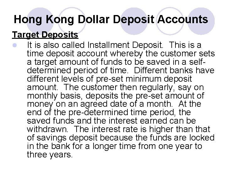 Hong Kong Dollar Deposit Accounts Target Deposits l It is also called Installment Deposit.