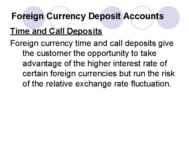 Foreign Currency Deposit Accounts Time and Call Deposits Foreign currency time and call deposits