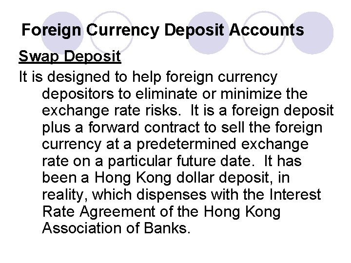 Foreign Currency Deposit Accounts Swap Deposit It is designed to help foreign currency depositors