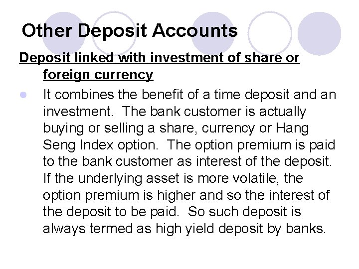 Other Deposit Accounts Deposit linked with investment of share or foreign currency l It