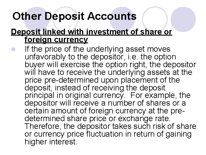 Other Deposit Accounts Deposit linked with investment of share or foreign currency l If