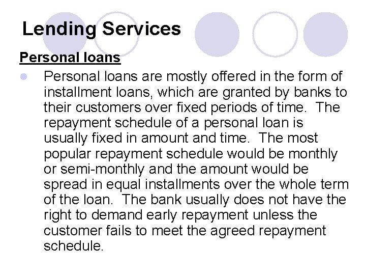 Lending Services Personal loans l Personal loans are mostly offered in the form of