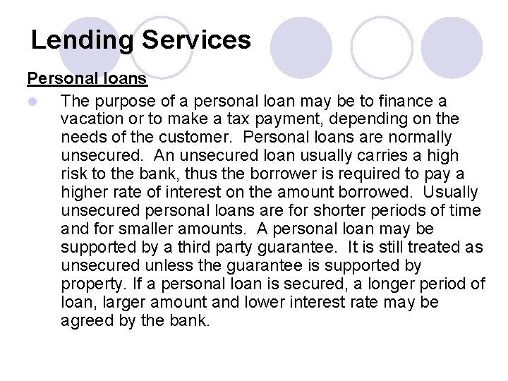 Lending Services Personal loans l The purpose of a personal loan may be to