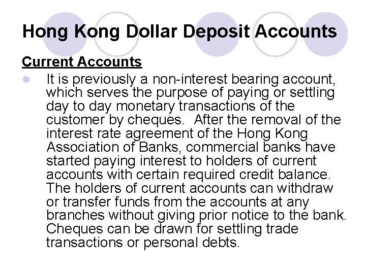 Hong Kong Dollar Deposit Accounts Current Accounts l It is previously a non-interest bearing