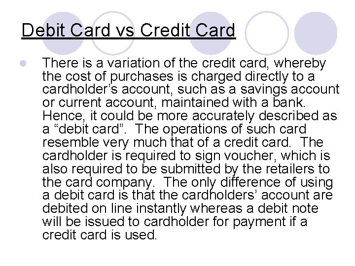 Debit Card vs Credit Card l There is a variation of the credit card,