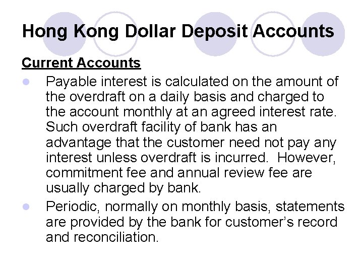 Hong Kong Dollar Deposit Accounts Current Accounts l Payable interest is calculated on the