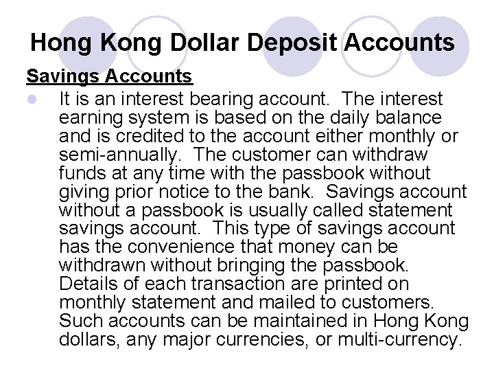 Hong Kong Dollar Deposit Accounts Savings Accounts l It is an interest bearing account.