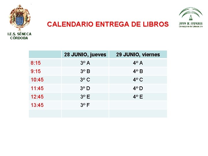 CALENDARIO ENTREGA DE LIBROS I. E. S. SÉNECA CÓRDOBA 28 JUNIO, jueves 29 JUNIO,