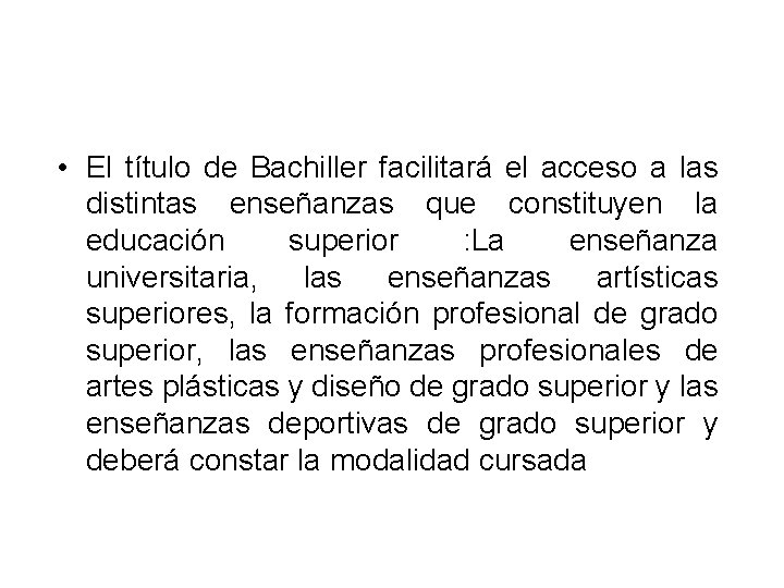  • El título de Bachiller facilitará el acceso a las distintas enseñanzas que