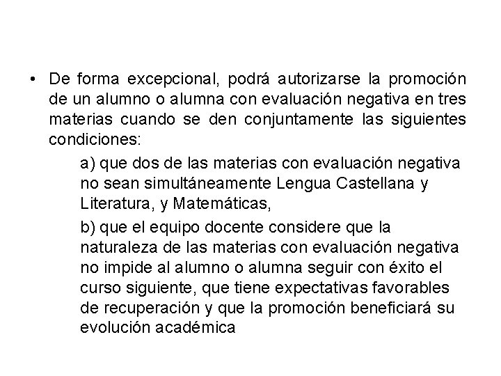  • De forma excepcional, podrá autorizarse la promoción de un alumno o alumna