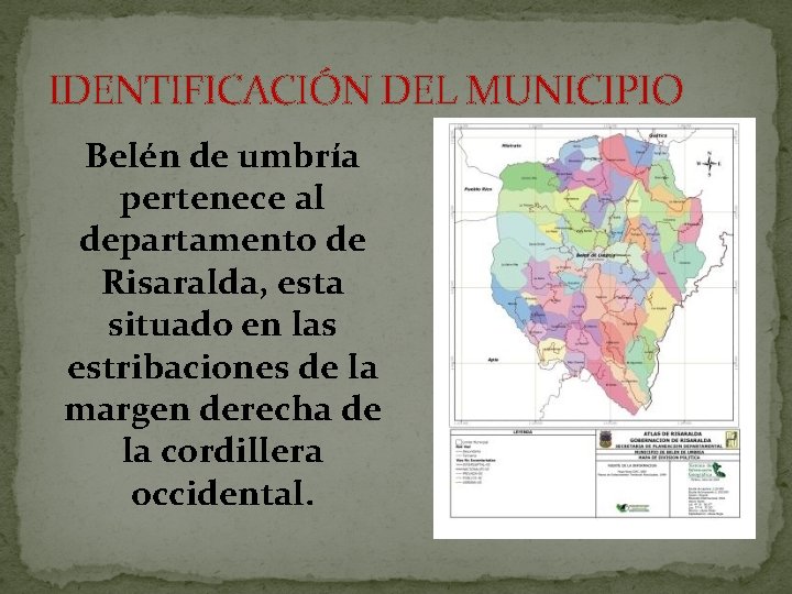 IDENTIFICACIÓN DEL MUNICIPIO Belén de umbría pertenece al departamento de Risaralda, esta situado en