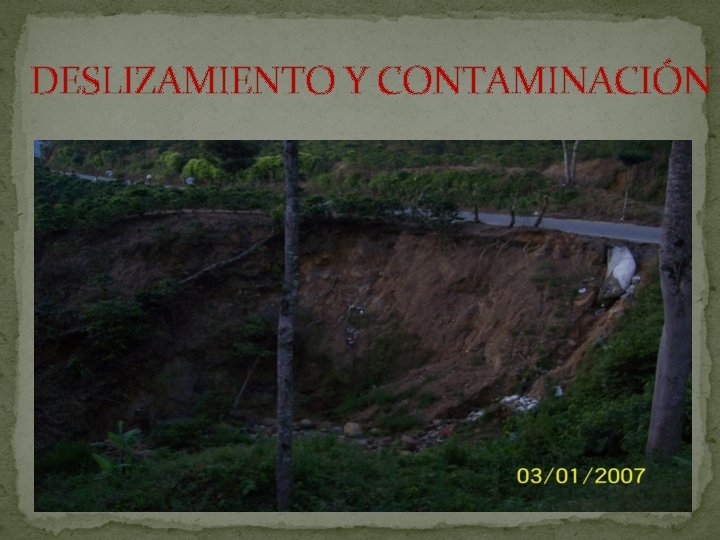 DESLIZAMIENTO Y CONTAMINACIÓN 